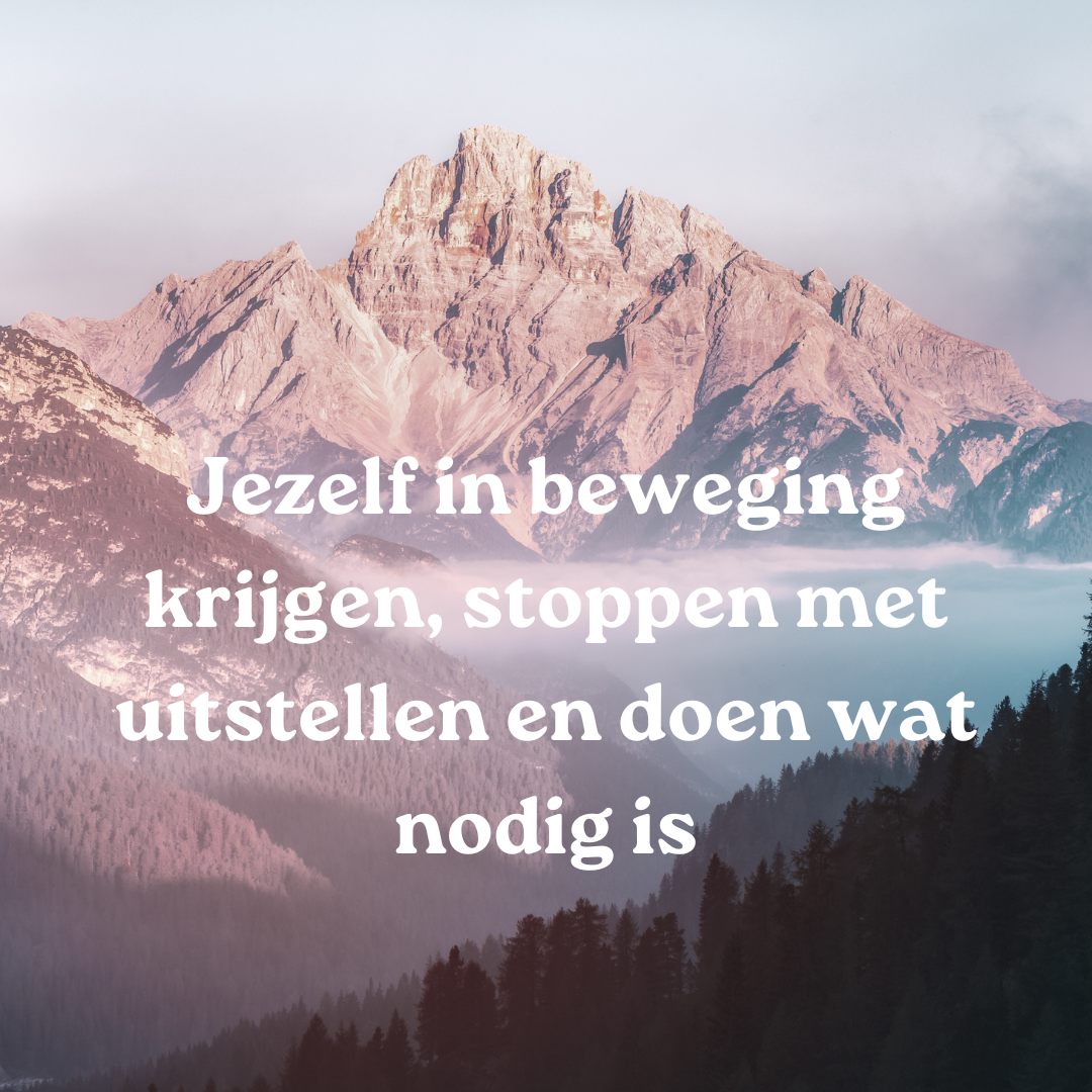 Jezelf In Beweging Krijgen, Stoppen Met Uitstellen En Doen Wat Nodig Is ...